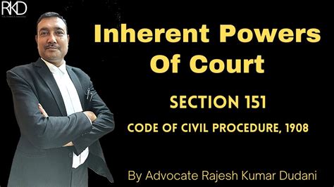 Inherent Powers Of Courts Under Section 151 Of Cpc Section151cpc