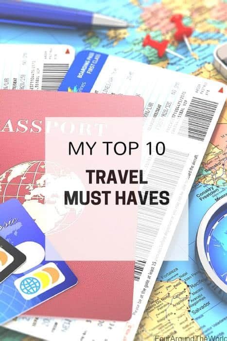 My Top 10 Travel Must Haves Four Around The World