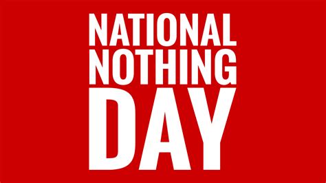 National Nothing Day | Biteable