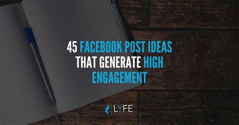 45 Facebook Post Ideas That Generate High Engagement 2022