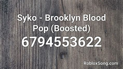 Syko Brooklyn Blood Pop Boosted Roblox Id Roblox Music Code Youtube