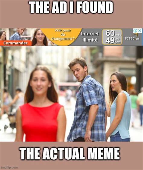 I Saw Another Distracted Boyfriend Ad Imgflip