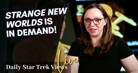 Its Official Star Trek Strange New Worlds Is The Most In Demand