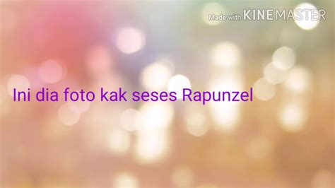 You will be presented with only best backgrounds that will perfectly. Foto foto kak Seses Rapunzel - YouTube