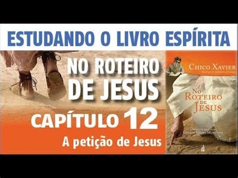 Cap Tulo A Peti O De Jesus Youtube
