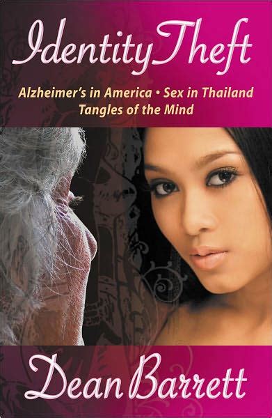 Identity Theft Alzheimers In America Sex In Thailand Tangles Of The