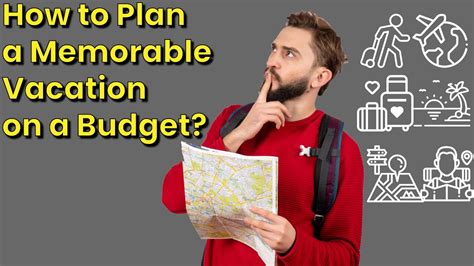 How To Plan A Memorable Vacation On A Budget Youtube