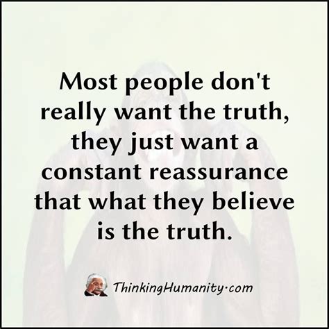 Most People Dont Really Want The Truth They Just Want A Constant