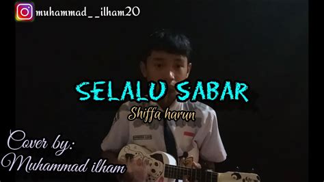 Selalu Sabar Shiffa Harun Cover Kentrung By Ilham Youtube