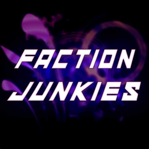 Faction Junkies