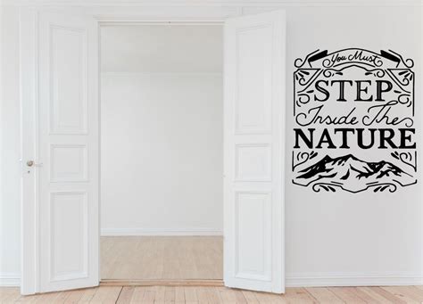 You Must Step Inside The Nature Wall Decal Motivation Quote Etsy
