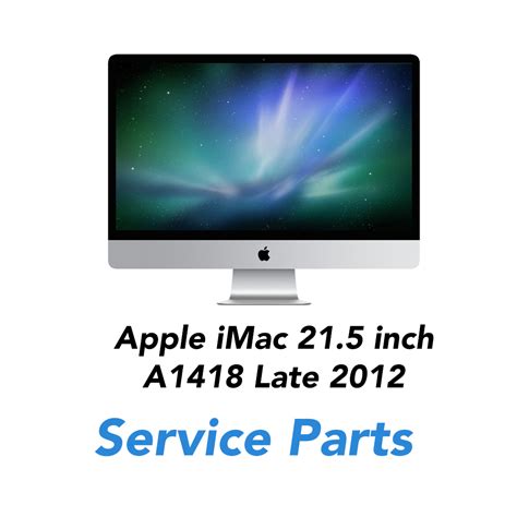 Apple Imac 215 Inch A1418 Late 2012 Service Parts