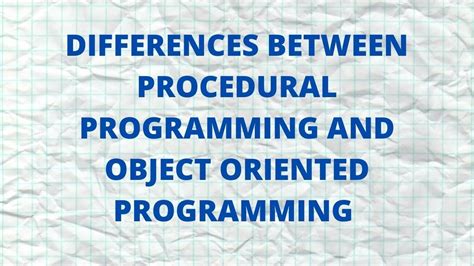 Differences Between Procedural Programming And Object Oriented