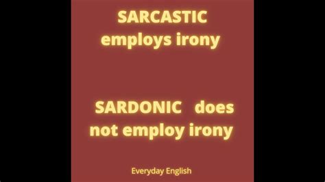 Know The Difference Between Sarcastic And Sardonic Sarcastic Sarcasm