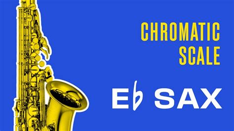 Chromatic Scale Altobari Eb Sax Youtube