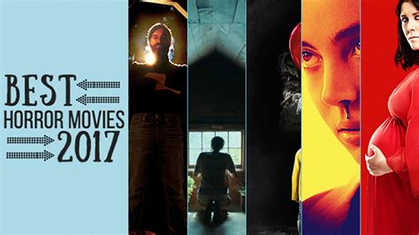 Most of such movies are usually horror movies. The 15 Best Horror Movies of 2017 - Paste