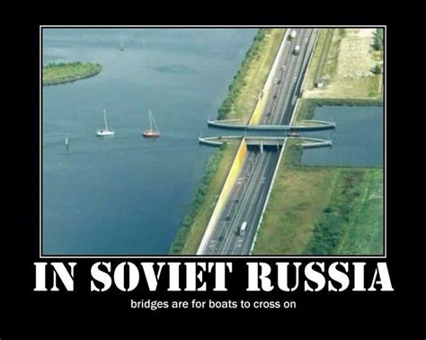Bridge For Car In Soviet Russia In Soviet Russia Meme Funny People