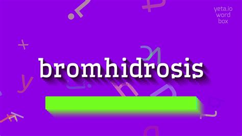 How To Say Bromhidrosis High Quality Voices Youtube