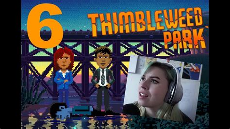 The Great Escape Thimbleweed Park Pt 6 Youtube