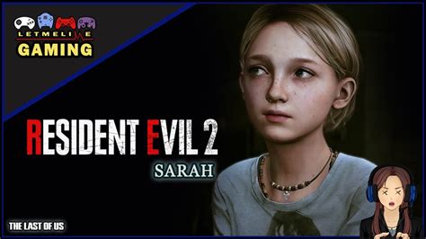 Sarah The Last Of Us Meets Bloaters In Raccoon City Resident Evil 2 Remake Mod Youtube