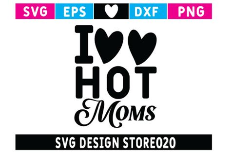 I Love Hot Moms Tshirt Funny Red Heart L Graphic By Svg Design Store020 · Creative Fabrica