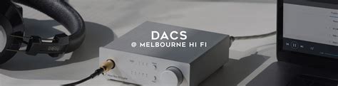 Dacs Melbourne Hi Fi Audio