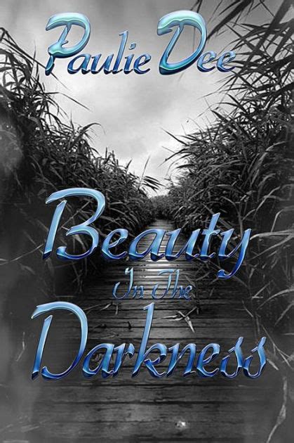 Beauty In The Darkness By Paulie Dee Paperback Barnes And Noble®