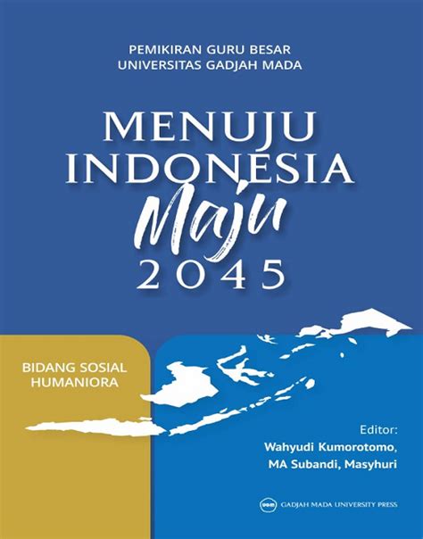 Pemikiran Guru Besar Universitas Gadjah Mada Menuju Indonesia Maju 2045