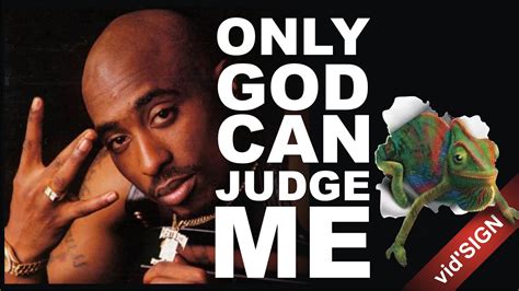 Design Quotes Only God Can Judge Me By Tupac Shakur Youtube