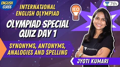 class 7 english unacademy synonyms antonyms analogies and spelling youtube