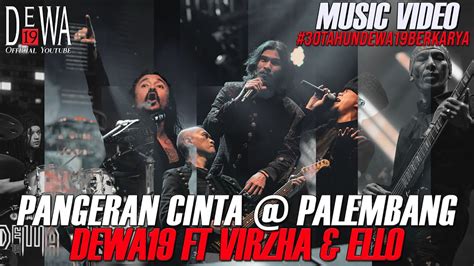 Dewa19 Feat Virzha And Ello Pangeran Cinta Di Palembang Juni 2022