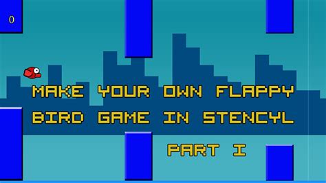How To Make Your Own Flappy Bird Styled Game Part 1 Youtube