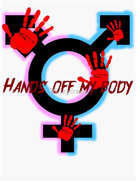 Trans Rights Hands Off My Body Sticker For Sale By Blujaydraws Redbubble