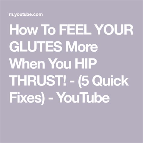How To Feel Your Glutes More When You Hip Thrust 5 Quick Fixes