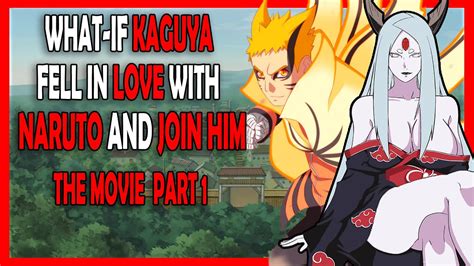 What If Kaguya Fell In Love With Naruto And Join Him THE MOVIE PART YouTube