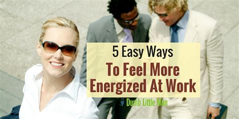 5 Easy Ways To Feel More Energized At Work