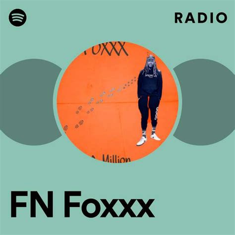 Fn Foxxx Radio Playlist By Spotify Spotify
