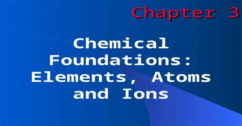 Ppt Chapter 3 Chemical Foundations Elements Atoms And Ions