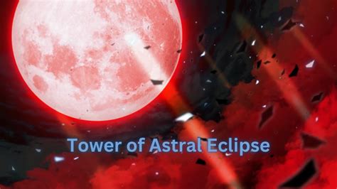 Tower Of Astral Eclipse Blue Path Youtube