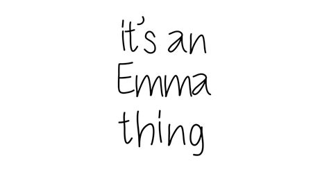 Its An Emma Thing Funny Birthday Women Name T Idea Emma Posters