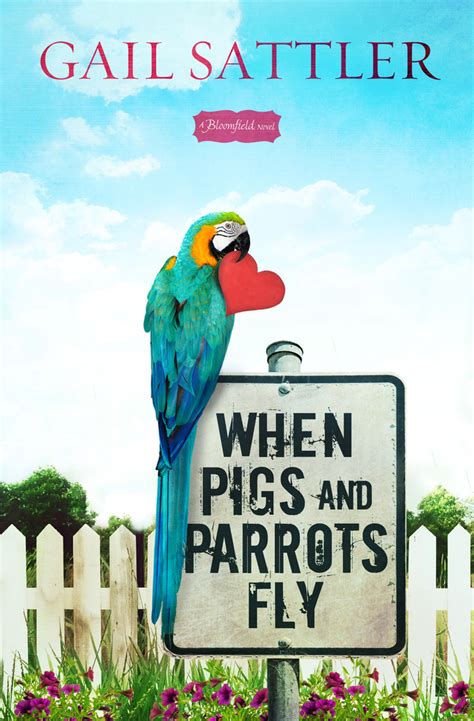 Read When Pigs And Parrots Fly Online By Gail Sattler Books