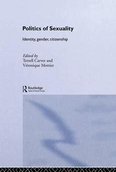 Pdf Politics Of Sexuality By Terrell Carver Ebook Perlego