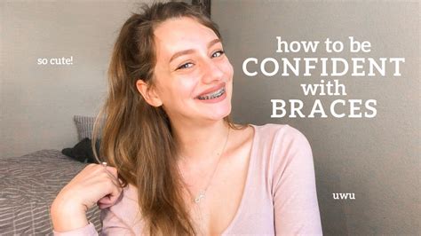 How To Be Confident With Braces Dealing With Insecurity Youtube