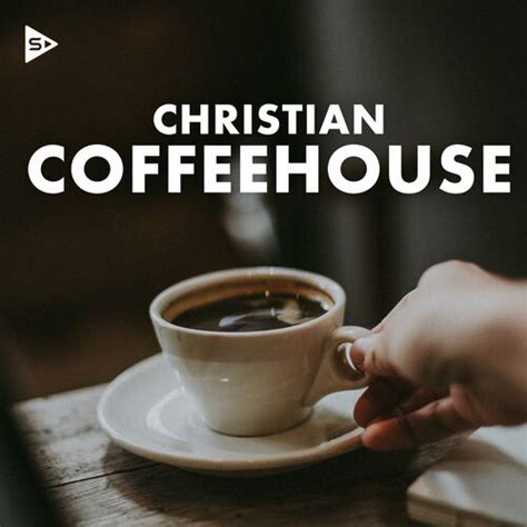 Various Artists Christian Coffeehouse Lyrics And Songs Deezer