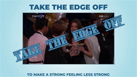 Take The Edge Off Learn English With Phrases From Tv Series Aseasyaspie Youtube