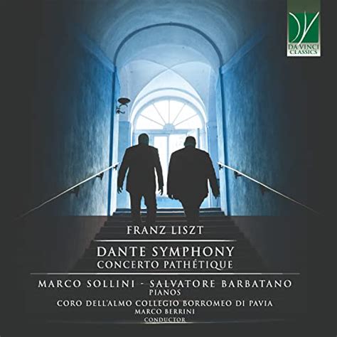 Franz Liszt Dante Symphony Concerto Pathétique By Marco Sollini