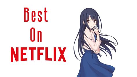 For new anime on netflix check the bottom of the list, as those shows haven't been voted on a lot yet. Top 3 anime's on Netflix - YouTube