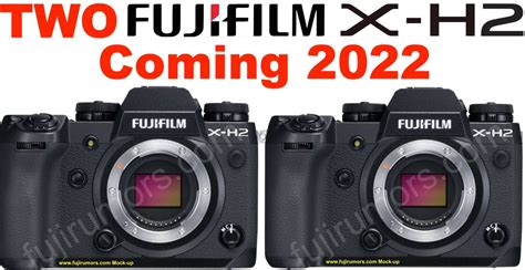 Breaking There Will Be Two Fujifilm X H2 Cameras Coming 2022 Fuji Rumors