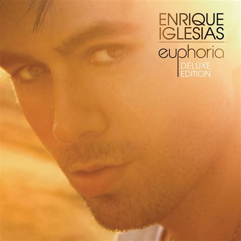 Euphoria Deluxe Edition By Enrique Iglesias On Apple Music