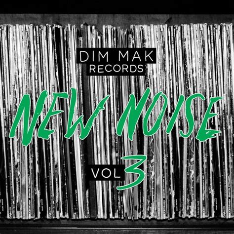Dim Mak Records New Noise Vol 3 De Various Artists Napster